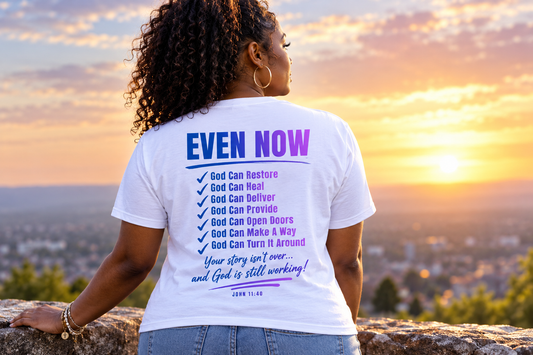 "EVEN NOW" Signature Tee